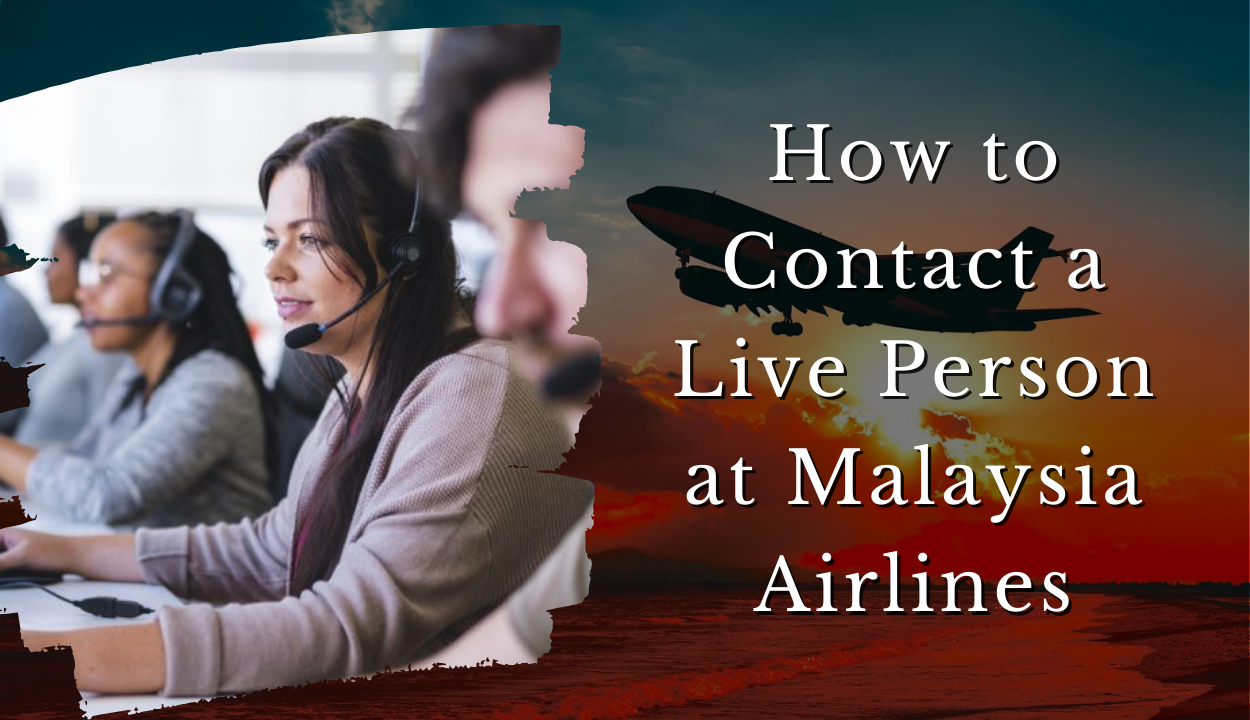 Contact a live person at Malaysia Airlines